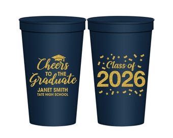 Graduation Cups, Graduation Party Favors, Grad Party, College Graduation Party, Class of 2026 Cups, Cheers to the Graduate | 130021
