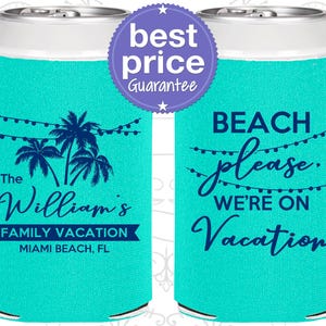 Family Trip Gifts, Vacation Can Coolers, Family Vacation Favors, Family Beach Vacation, Tropical Vacation, Beach Please | 180004