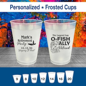 May include: Two frosted plastic cups with black text. One cup reads "Mark's Retirement Party" with a fishing boat graphic. The other cup says "The Legend has O-FISH ALLY Retired" with a fish graphic. The image also shows cup size options.