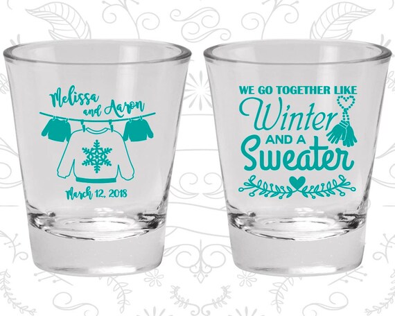 We go together like a winter and a sweater, Printed Shot Glass, Winter Wedding, Christmas Wedding Shot Glasses, Wedding Shot Glasses (566) Il_570xn
