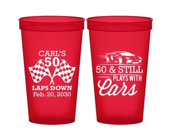 50th Birthday Cups, Custom Party Favor Cups, Race Car Birthday Cups, Still play with cars, Birthday Cups | 20187