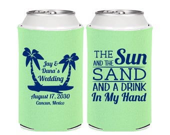 The Sun and the Sand and a Drink in my Hand, Custom Wedding Gift, Tropical Wedding Gift, Beach Wedding Gift, Beer Can Coolers | 350