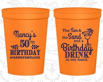 50th Birthday Cups, Personalized Birthday Cup Favors, Sun and the Sand and a Birthday Drink in my Hand, Birthday Cups (20203)
