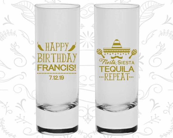 Happy Birthday, Fiesta Siesta Tequila Repeat, Mexican Birthday, Fiesta Birthday, Birthday Tall Shot Glasses (20030) Il_570xn