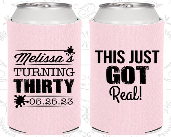 30th Birthday, 30th Birthday Party, Turning Thirty, This Just got real, Birthday Can Coolers, Birthday Coolies (20213) Il_570xn