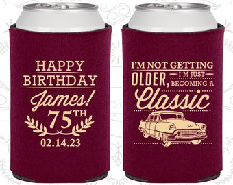 75th Birthday, 75th Birthday Party, I'm not getting older, I'm just becoming a classic, classic car, Birthday Can Coolers (20055)