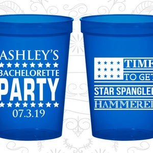 Time to get Star Spangled Hammered, Bachelorette Cups Customized, 4th of July Bachelorette Party, Bachelorette Cups 60025 image 1