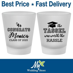 Graduation Shot Glass, Graduation Party Favors, Graduation Gift, College Graduation, The Tassel was worth the Hassle | 130014
