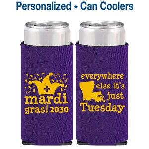 Mardi Gras Favors, Mardi Gras Can Cooler, Mardi Gras Gifts, Mardi Gras Parade, Everywhere else its just Tuesday | 190016