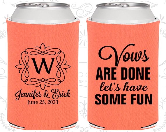 Vows are Done Lets Have Some Fun, Wedding Favors, Monogram Wedding Favors, Monogrammed Gifts, Stubby Holder (60) Il_570xn