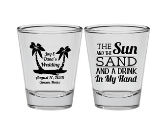 The Sun and the Sand and a Drink in my Hand, Shot Glasses, Tropical Wedding Shot Glasses, Beach Wedding Shot Glasses | 350