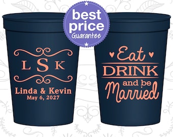 Custom Plastic Cups, Wedding Cups, Plastic Cups, Stadium Cups, Personalized Cups, Wedding Favor Cups, Eat Drink and Be Married Cups (C63)