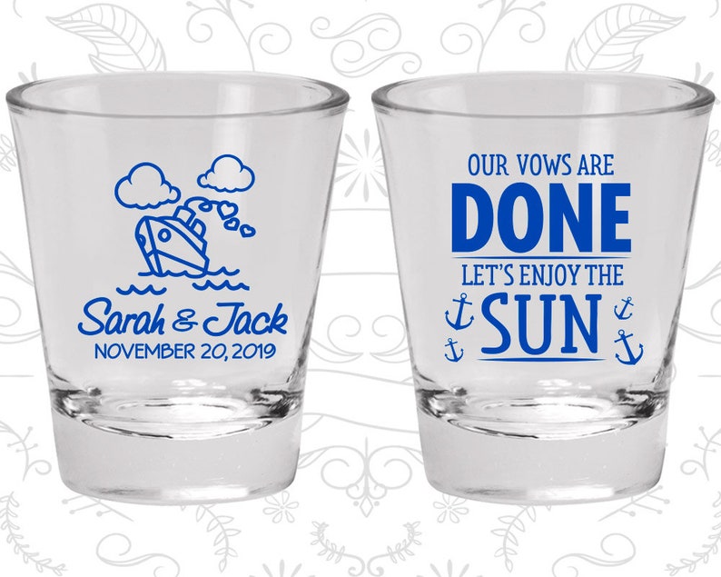 Wedding Favor Glasses Nautical Shot Glasses Our Vows are Done Lets Enjoy the Sun Cruise Wedding Shot Glasses 529 Custom Shot Glass