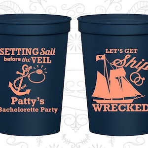 Lets get shipwrecked, Customized Bachelorette Party Cups, Setting sail before the veil, Nautical Bachelorette Party Cups | 60011