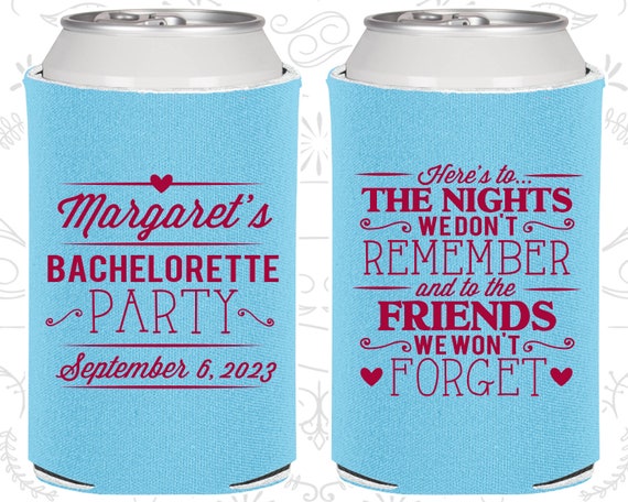2 Friends Can Or Bottle Coozies Here/'s To The Nights We/'ll Never Remember NEW
