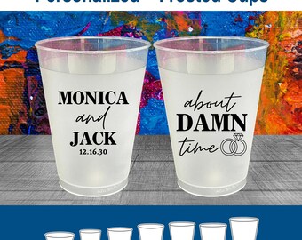 Personalized Wedding Cups, Frosted Cups, About Damn Time Cups, Shatterproof Frost Cups, Wedding Favors, Custom Reception Bar Cups | 809