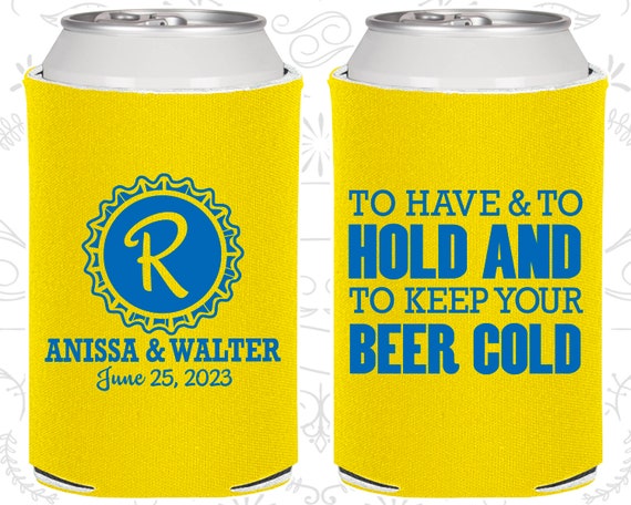 To Have and To Hold and To Keep Your Beer Cold, Fun Wedding Gifts, Monogram Wedding Favors, Monogrammed Gifts, Can Coolers (52) Il_570xn