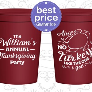 Thanksgiving Party Cups, Thanksgiving Party Favors, Thanksgiving Gift Ideas, Aint No Turkey Like The One I Got | 260005