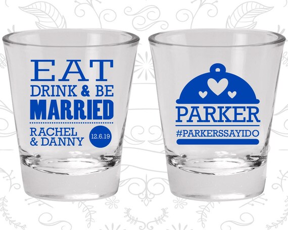 Eat Drink And Be Married Shot Glasses Cheap Glasses Country