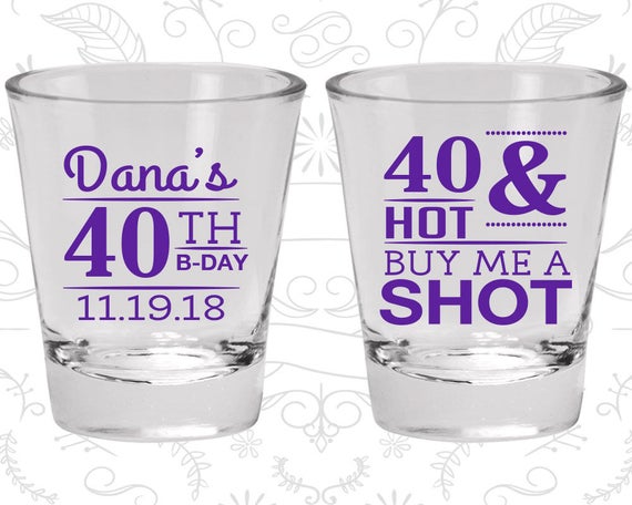 40th Birthday Shot Glasses, Cheap Birthday Shot Glasses, 40 and Hot, Buy me a shot, Forty and Hot, Birthday Shot Glasses (20086) Il_570xn