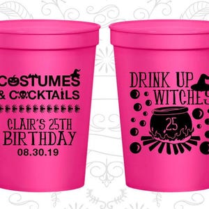 25th Birthday Cups, Plastic Party Cups, Drink up witches, Halloween Birthday Cups, Birthday Cups | 20295
