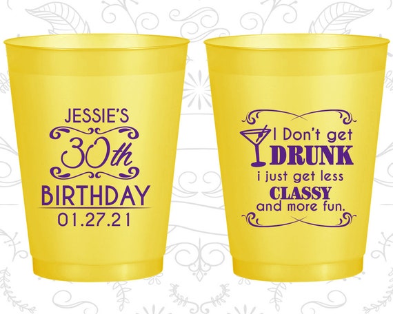 30th Birthday Frosted Cups, I don't get drunk I just get less classy, Frosted Birthday Cups (20011) Il_570xn