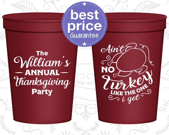 Thanksgiving Party Cups, Thanksgiving Party Favors, Thanksgiving Gift Ideas, Aint No Turkey Like The One I Got (260005) Il_570xn