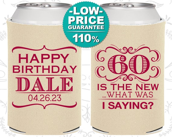60th birthday Koozies no minimum the big 60 custom can coolers quick ship