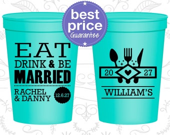 Wedding Stadium Cups, Wedding Cups, Plastic Cups, Stadium Cups, Personalized Cups, Custom Wedding Cups, Eat Drink and Be Married Cups (C424)