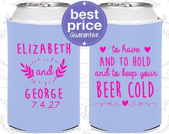 Floral Wedding Favors, Wedding Gift, To Have and to hold and keep your beer cold, Floral Wedding Gift, Personalized Can Coolers (C281)