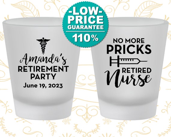 Retirement Shot Glasses Retirement Party Favors Retirement Gifts Retirement Ideas Nurse Retirement Party Nurse Retire 150027 By My Wedding Store Catch My Party