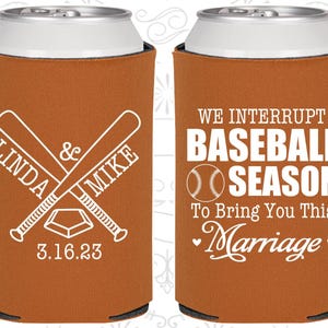 We interrupt Baseball Season to Bring you this Marriage, Wedding Reception, Baseball Wedding, Sports Wedding, Custom Can Coolers | 313