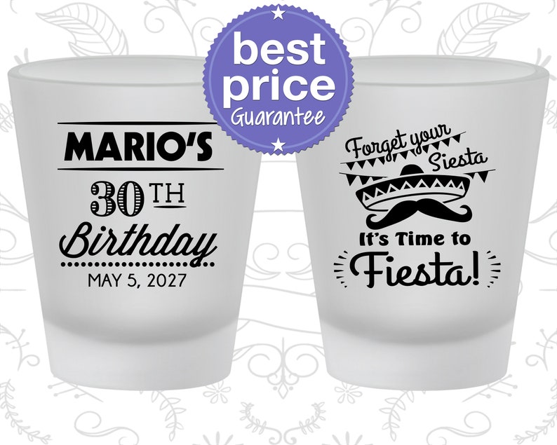 30th Birthday, Forget your siesta, its time to fiesta, Fiesta Birthday Shot Glasses, Birthday Glasses C20034 image 1