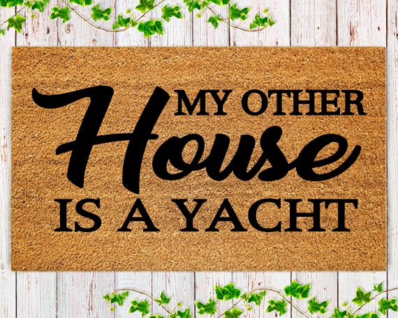 Custom Doormat, Personalized Door Mat, Welcome Mat, Outside Door Mat, My other house is a yacht doormat, Home Doormat (370055) Il_570xn