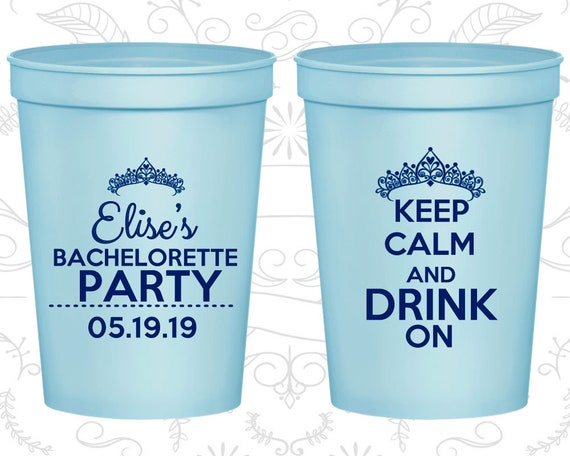 Keep Calm and Drink on, Personalized Bachelorette Stadium Cup, Tiara Bachelorette, Princess Bachelorette Cups, Bachelorette Cups (60036) Il_570xn