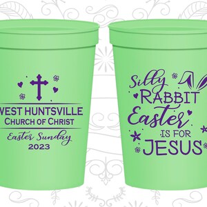 Easter Cups, Easter Party Favors, Easter Party Ideas, Easter Décor, Easter Sunday, Silly Rabbit Easter is for Jesus | 210022