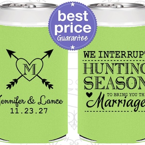 We interrupt Hunting Season to Bring you this Marriage, Wedding, Hunting Wedding Favors, Sports Wedding Favors, Wedding Can Coolers | 318