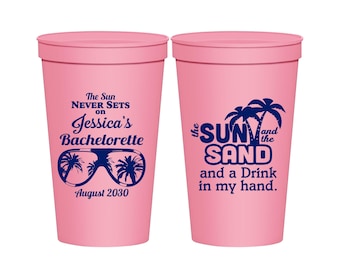 The Sun and Sand and drink in my hand, Bachelorette Party Cup Personalized, Bachelorette Beach Party Cups, Bachelorette Cups | 60134