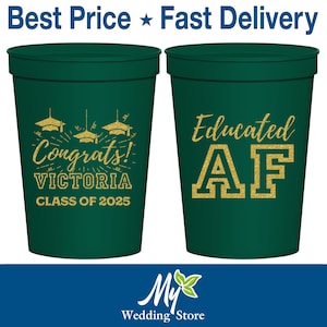 Graduation Plastic Cups, Graduation Favors, Graduation Party Ideas, Graduation Party Decorations, Class of 2025 Cups, Educated AF | 130017