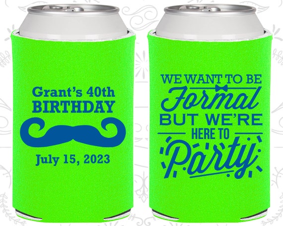 40th Birthday, 40th Birthday Party, Mustache Birthday, Formal but here to party, Birthday Can Coolers, Birthday Coolies (20131) Il_570xn