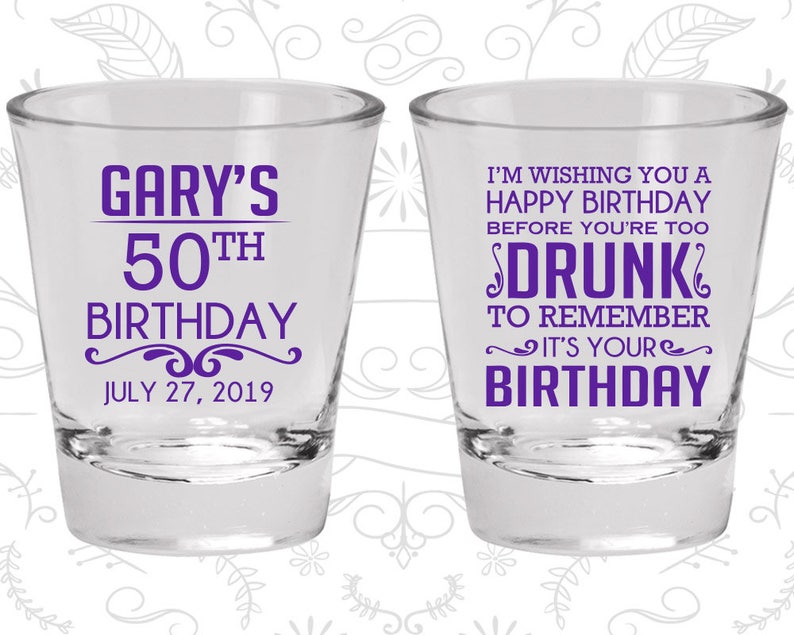50th Birthday Shot Glasses Birthday Glasses 20095 Happy Birthday before you are too drunk to remember Birthday Shot Glasses