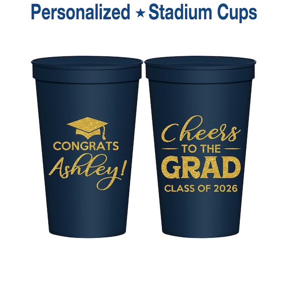 Graduation Cups, Graduation Party Favors, Grad Gifts, College Graduation Favors, Class of 2026 Cups, Cheers to the Graduate | 130020
