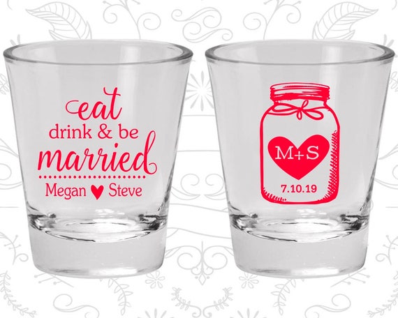 Eat Drink and Be Married Shot Glasses, Personalized Shot Glass, Mason Jar Wedding Shot Glasses, Monogrammed Shot Glasses (15) Il_570xn