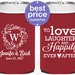 Wedding Can Coolers, Love Laughter Happily Ever After, Personalized Can Coolers, Custom Can Coolers, Wedding Favor Can Coolers (C61) 