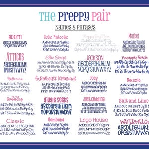 May include: A graphic with a pink and blue color scheme featuring a variety of fonts and names. The text "The Preppy Pair" is at the top of the graphic. The names are in different fonts and styles. The names include Adorn, Atticus, Ballerina, Bobbles, Classic, Cutie Patootie, Ellie Script, Farmhouse Lemonade, Giggle Seeds, Hambone, Jackson, Joey, Just Cuddling, Lego House, Market, Pineapple Beach, Razzle, Salt and Lime, Watermelon.
