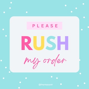 May include: A white square with rounded corners on a light blue background with white polka dots. The square contains the text "PLEASE RUSH my order" in pink, yellow, light blue, and purple. The text "@thepreppypair" is at the bottom of the square.