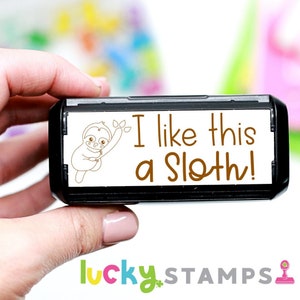 Sloth Stamp, Sloth Rubber Stamp, I like this a Sloth!, Teacher Stamp, Self Inking Stamp,Self-Inking Teacher Stamp, Sloth