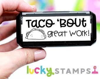 Taco &#39;Bout Great Work, Taco Rubber Stamp, Teacher Taco Stamp, Food Stamp, Cute Taco Stamp, Self Inking Stamp, Teacher Stamp, Taco