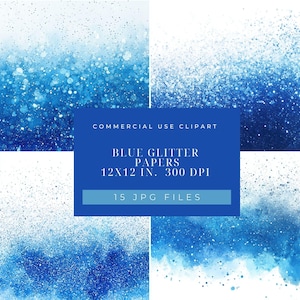 May include: Four blue glitter paper designs with varying shades of blue and white. The image includes text that reads "Commercial Use Clipart", "Blue Glitter Papers", "12x12 in. 300 DPI", and "15 JPG Files".