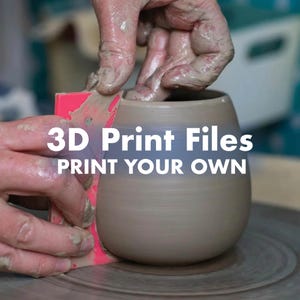 May include: A smooth, light brown ceramic vessel being shaped on a pottery wheel with a pink plastic rib tool. The text 3D Print Files PRINT YOUR OWN is overlaid in white. The vessel has a rounded, bulbous body and a wide, open top rim.